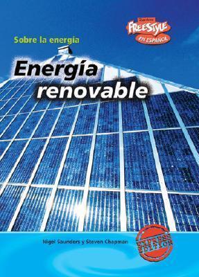 Energia renovable/ Renewable Energy (Sobre La Energia/ Energy Essentials)