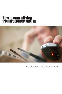 How to earn a living from freelance writing: An introduction to journalism with set-by-step guides and exercises that teach the craft