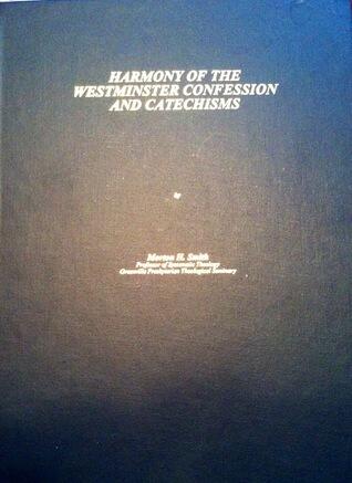 Harmony of the Westminster Confession and Catechisms