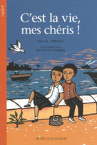 C'est la vie mes chéris