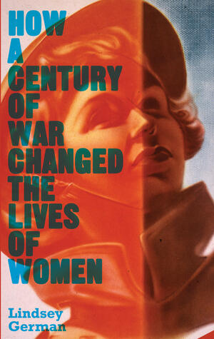 How a Century of War Changed the Lives of Women: Work, Family and Liberation