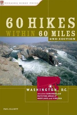 60 Hikes Within 60 Miles: Washington, D.C.