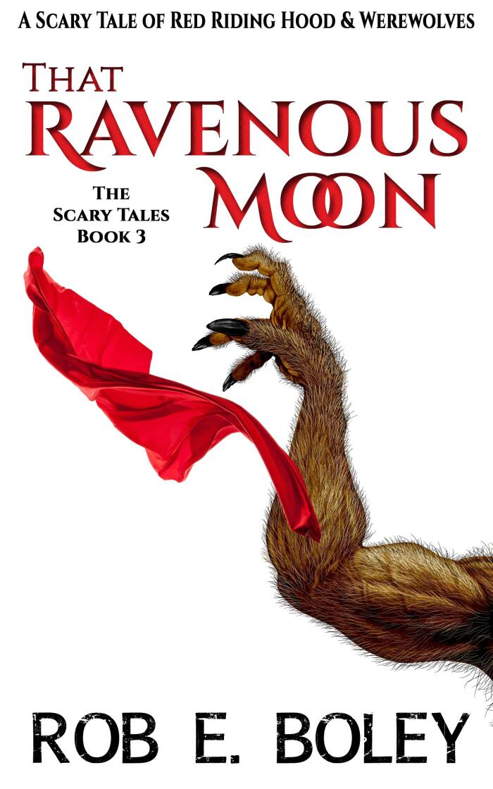 That Ravenous Moon: A Scary Tale of Red Riding Hood & Werewolves