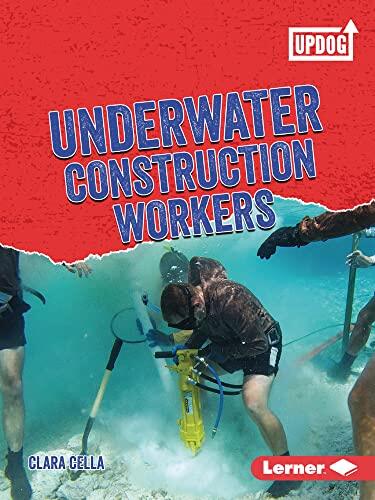 Underwater Construction Workers (Dangerous Jobs)