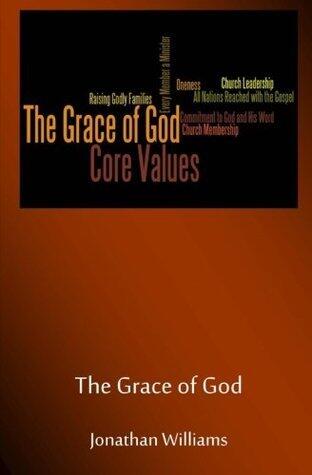 Core Values - The Grace of God: Discover, Develop, and Live by Core Values