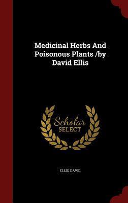 Medicinal Herbs and Poisonous Plants