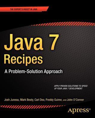 Java 7 Recipes: A Problem-Solution Approach