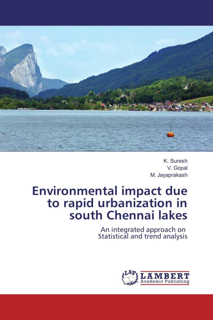 Environmental Impact Due to Rapid Urbanization in South Chennai Lakes: An Integrated Approach on Statistical and Trend Analysis