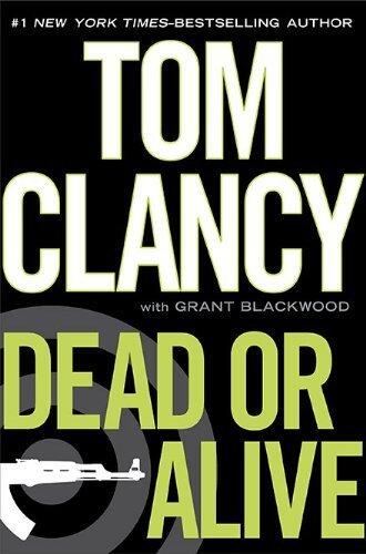 Dead or Alive by Tom Clancy, Grant Blackwood [Putnam Adult,2010]