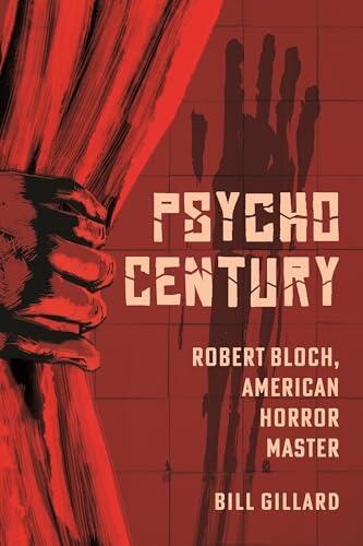 Psycho Century: Robert Bloch, American Horror Master