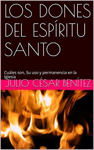 LOS DONES DEL ESPÍRITU SANTO: Cuáles son, Su uso y permanencia en la Iglesia
