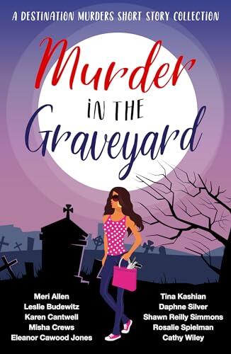 Murder in the Graveyard: Destination Murders Book 5