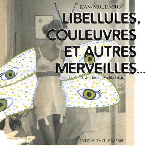 Libellules, Couleuvres Et Autres Merveilles