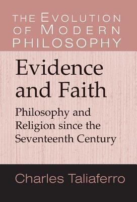 Evidence and Faith: Philosophy and Religion Since the Seventeenth Century. the Evolution of Modern Philosophy.