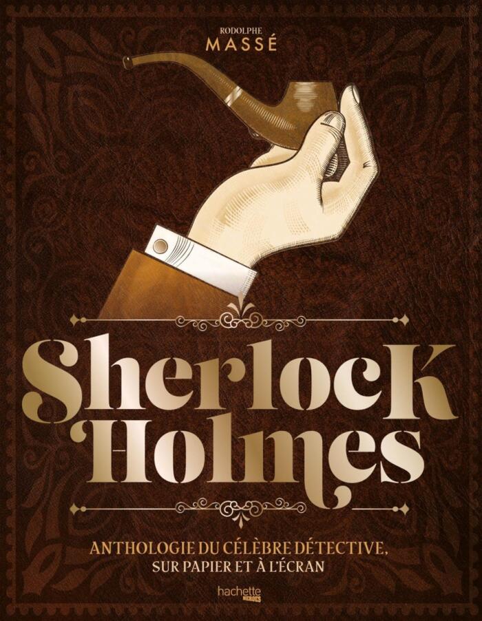 Sherlock Holmes: Anthologie Du Célèbre Détective