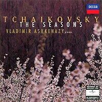 ASHKENAZY VLADIMIR Tchaikovsky: The Seasons; 18 Morceaux; A