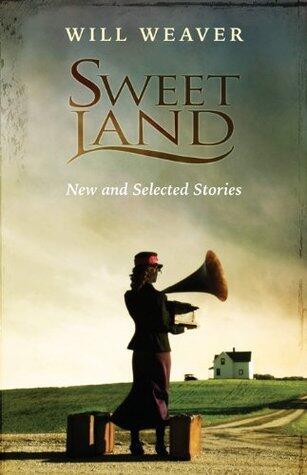 Sweet Land: New and Selected Stories