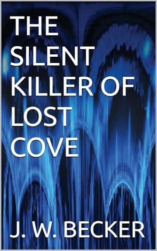 THE SILENT KILLER OF LOST COVE
