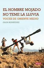 El Hombre Mojado No Teme la Lluvia: Voces de Oriente Medio