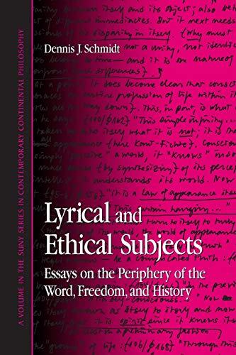 Lyrical and Ethical Subjects: Essays on the Periphery of the Word, Freedom, and History