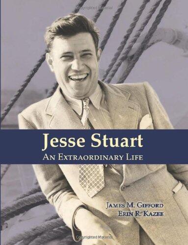 Jesse Stuart: An Extraordinary Life