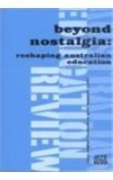 Beyond Nostalgia: Reshaping Australian Education