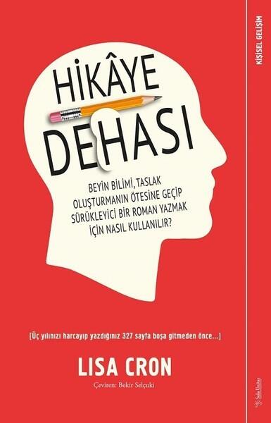 Hikaye Dehası: Beyin Bilimi, Taslak Oluşturmanın Ötesine Geçip Sürükleyici Bir Roman Yazmak İçin Nasıl Kullanılır?