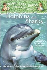 Dolphins and Sharks: A Nonfiction Companion to Dolphins at Daybreak (Magic Tree House Research Guide Series) by Natalie Pope Boyce, Mary Pope Osborne, Sal Murdocca