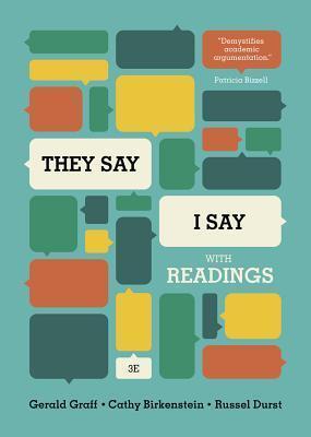 They Say / I Say: The Moves That Matter in Academic Writing, with Readings