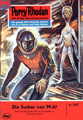 Perry Rhodan 347: Die Sucher von M-87: Perry Rhodan-Zyklus "M 87" (Perry Rhodan-Erstauflage)