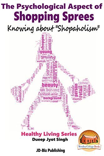 The Psychological Aspect of Shopping Sprees - Knowing about "Shopaholism"