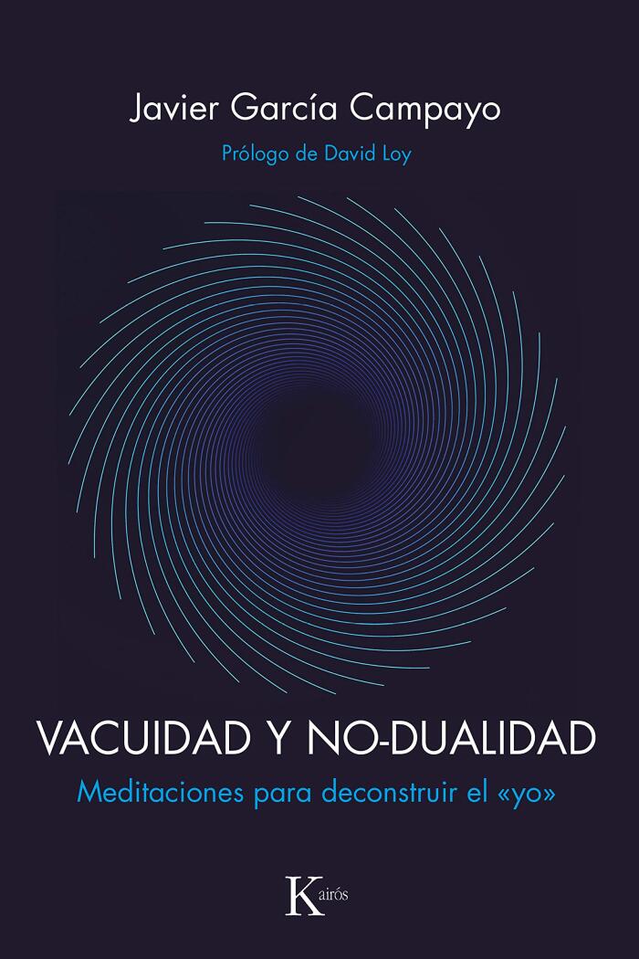 VACUIDAD Y NO-DUALIDAD: Meditaciones para deconstruir el "yo" (Psicología)