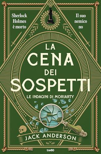 La cena dei sospetti: Le indagini di Moriarty