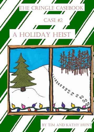 The Cringle Casebook Case #2: A Holiday Heist