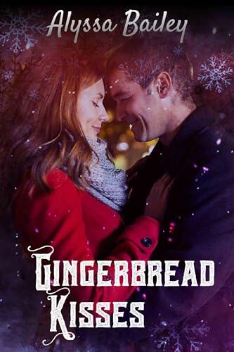Gingerbread Kisses: He Falls First at Christmas