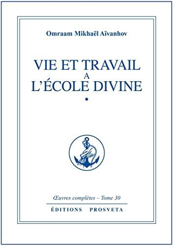 Vie Et Travail A L'Ecole Divine (Tome 30)