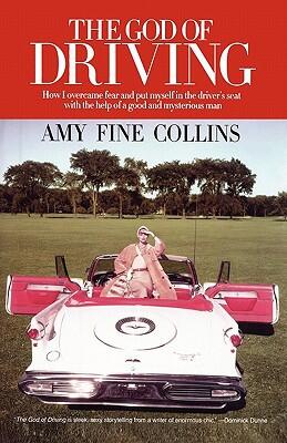 The God of Driving: How I Overcame Fear and Put Myself in the Driver's Seat