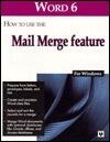 Word 6 for Windows: How to Use the Mail Merge Feature