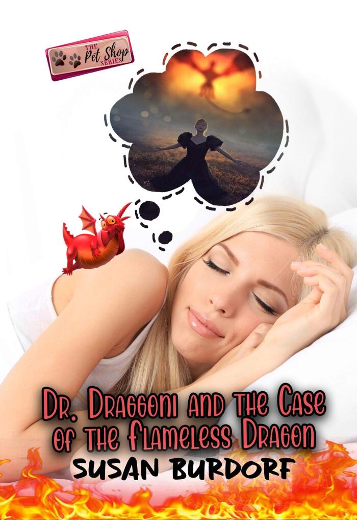 DR. DRAGGONI AND THE CASE OF THE FLAMELESS DRAGON: THE PET SHOP SERIES