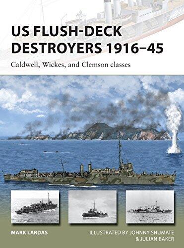US Flush-Deck Destroyers 1916–45: Caldwell, Wickes, and Clemson Classes