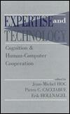 Expertise and Technology: Cognition & Human-Computer Cooperation