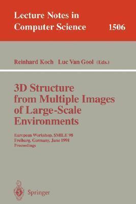 3D Structure from Multiple Images of Large-Scale Environments: European Workshop, SMILE'98, Freiburg, Germany, June 6-7, 1998, Proceedings