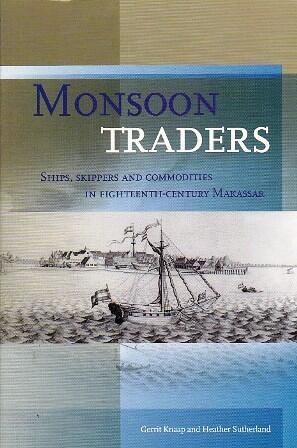 Monsoon Traders: Ships, Skippers And Commodities in Eighteenth-century Makassar