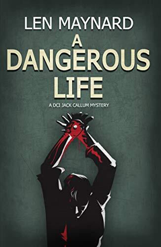 A Dangerous Life: A DCI Jack Calum Mystery