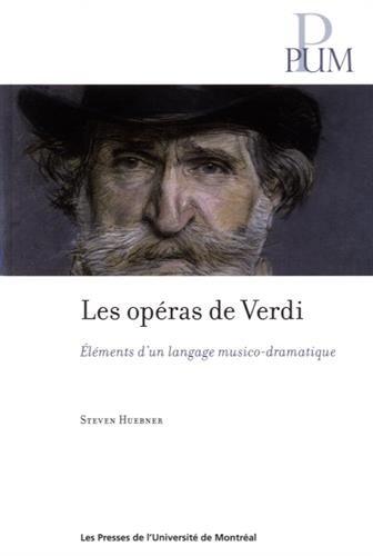 Opéras de Verdi (Les): Éléments d'un langage musico-dramatique