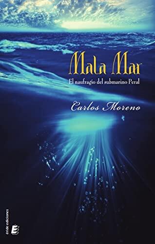 Mala mar: El naufragio del submarino Peral