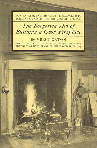 Forgotton Art of Building a Good Fireplace