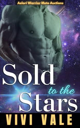 Sold to the Stars: An Alien Abduction Fated Mates Auction Romance