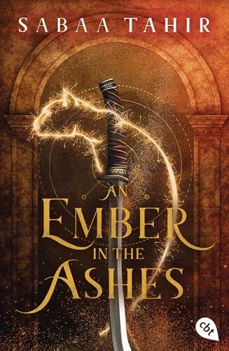 An Ember in the Ashes: Der atemberaubende Auftakt der legendären Fantasy-Weltbestsellerreihe.