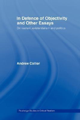 In Defence Of Objectivity And Other Essays